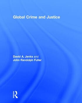 Jenks / Fuller |  Global Crime and Justice | Buch |  Sack Fachmedien