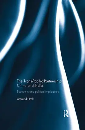 Palit |  The Trans Pacific Partnership, China and India | Buch |  Sack Fachmedien