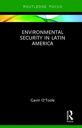 O'Toole |  Environmental Security in Latin America | Buch |  Sack Fachmedien