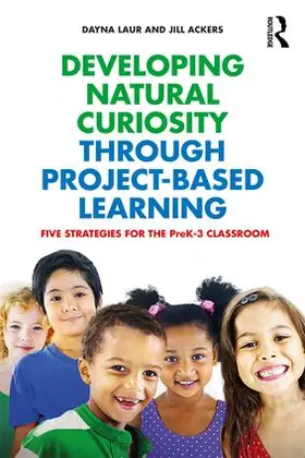 Laur / Ackers |  Developing Natural Curiosity through Project-Based Learning | Buch |  Sack Fachmedien