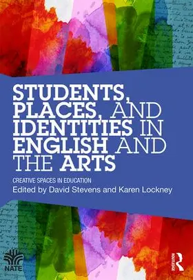 STEVENS / Lockney |  Students, Places and Identities in English and the Arts | Buch |  Sack Fachmedien