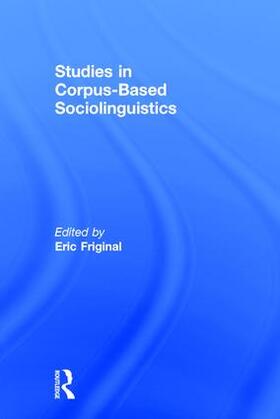 Friginal |  Studies in Corpus-Based Sociolinguistics | Buch |  Sack Fachmedien