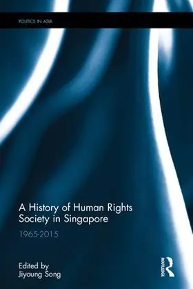 Song |  A History of Human Rights Society in Singapore | Buch |  Sack Fachmedien