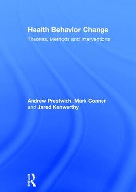 Prestwich / Kenworthy / Conner |  Health Behavior Change | Buch |  Sack Fachmedien