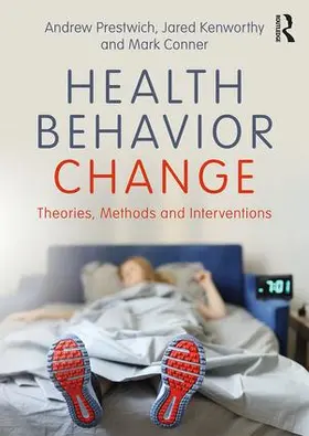 Prestwich / Kenworthy / Conner |  Health Behavior Change | Buch |  Sack Fachmedien