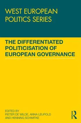 de Wilde / Leupold / Schmidtke |  The Differentiated Politicisation of European Governance | Buch |  Sack Fachmedien