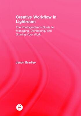 Bradley |  Creative Workflow in Lightroom | Buch |  Sack Fachmedien