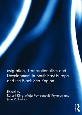 Frykman / King / Vullnetari |  Migration, transnationalism and Development in South-East Europe and the Black Sea Region | Buch |  Sack Fachmedien