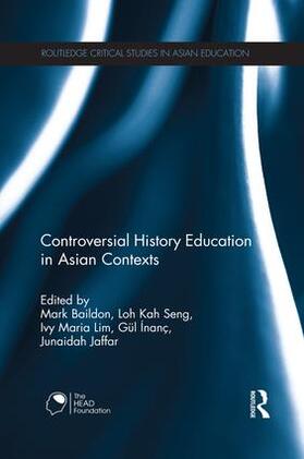 Baildon / Loh / Lim |  Controversial History Education in Asian Contexts | Buch |  Sack Fachmedien