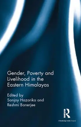 Hazarika / Banerjee |  Gender, Poverty and Livelihood in the Eastern Himalayas | Buch |  Sack Fachmedien