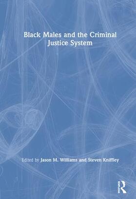 Williams / Kniffley |  Black Males and the Criminal Justice System | Buch |  Sack Fachmedien