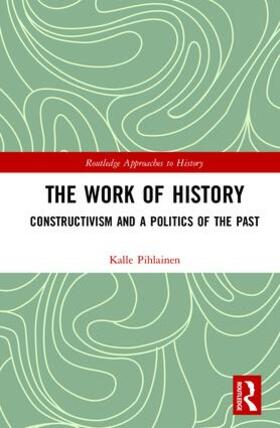 Pihlainen |  The Work of History | Buch |  Sack Fachmedien