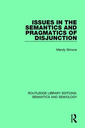 Simons |  Issues in the Semantics and Pragmatics of Disjunction | Buch |  Sack Fachmedien