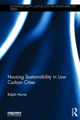 Horne |  Housing Sustainability in Low Carbon Cities | Buch |  Sack Fachmedien