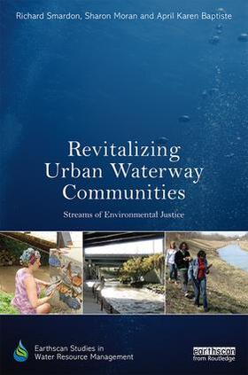 Smardon / Moran / Baptiste |  Revitalizing Urban Waterway Communities | Buch |  Sack Fachmedien