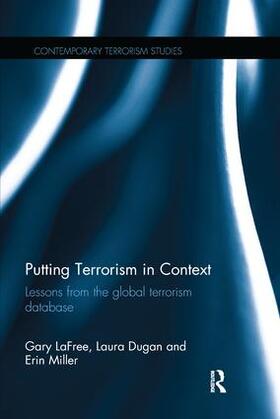 LaFree / Dugan / Miller |  Putting Terrorism in Context | Buch |  Sack Fachmedien