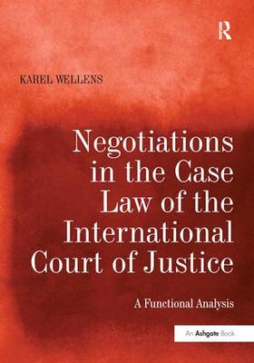 Wellens |  Negotiations in the Case Law of the International Court of Justice | Buch |  Sack Fachmedien