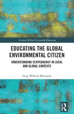 Misiaszek |  Educating the Global Environmental Citizen | Buch |  Sack Fachmedien