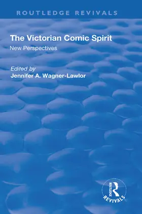 Wagner-Lawlor |  The Victorian Comic Spirit | Buch |  Sack Fachmedien