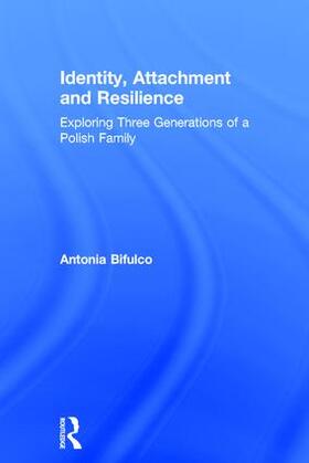 Bifulco |  Identity, Attachment and Resilience | Buch |  Sack Fachmedien