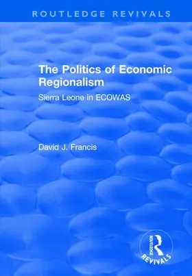 Francis |  The Politics of Economic Regionalism | Buch |  Sack Fachmedien