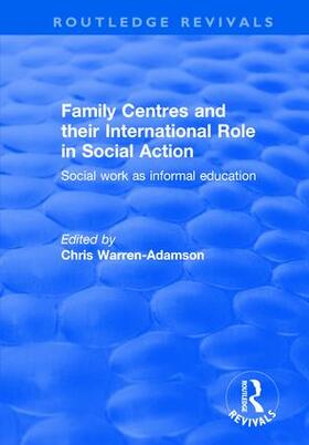 Warren-Adamson |  Family Centres and their International Role in Social Action | Buch |  Sack Fachmedien