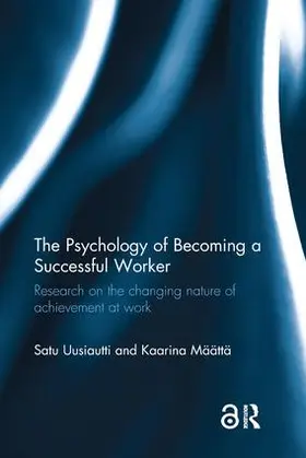 Uusiautti / Maatta / Määttä |  The Psychology of Becoming a Successful Worker | Buch |  Sack Fachmedien