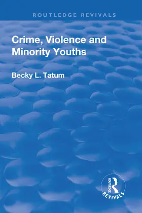 Tatum |  Crime, Violence and Minority Youths | Buch |  Sack Fachmedien