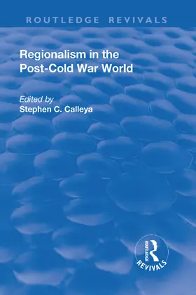 Calleya |  Regionalism in the Post-Cold War World | Buch |  Sack Fachmedien