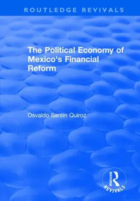 Quiroz |  The Political Economy of Mexico's Financial Reform | Buch |  Sack Fachmedien