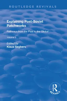 Segbers |  Explaining Post-Soviet Patchworks: v. 2: Pathways from the Past to the Global | Buch |  Sack Fachmedien