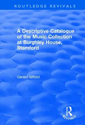 Gifford |  A Descriptive Catalogue of the Music Collection at Burghley House, Stamford | Buch |  Sack Fachmedien