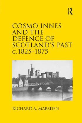 Marsden |  Cosmo Innes and the Defence of Scotland's Past c. 1825-1875 | Buch |  Sack Fachmedien