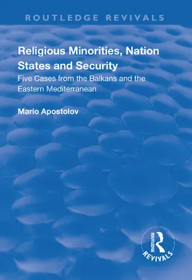 Apostolov |  Religious Minorities, Nation States and Security: Five Cases from the Balkans and the Eastern Mediterranean | Buch |  Sack Fachmedien