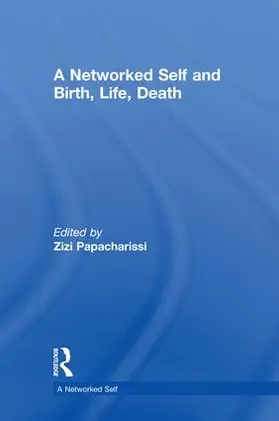 Papacharissi |  A Networked Self and Birth, Life, Death | Buch |  Sack Fachmedien