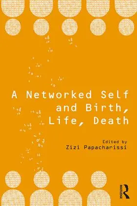 Papacharissi |  A Networked Self and Birth, Life, Death | Buch |  Sack Fachmedien