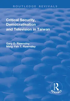 Rawnsley |  Critical Security, Democratisation and Television in Taiwan | Buch |  Sack Fachmedien