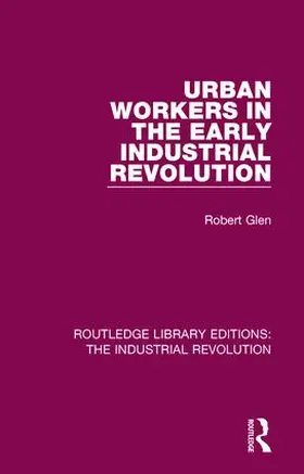 Glen |  Urban Workers in the Early Industrial Revolution | Buch |  Sack Fachmedien