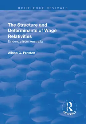 Preston |  The Structure and Determinants of Wage Relativities | Buch |  Sack Fachmedien