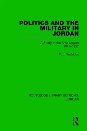 Vatikiotis |  Politics and the Military in Jordan | Buch |  Sack Fachmedien