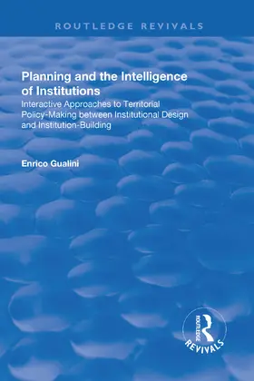 Gualini |  Planning and the Intelligence of Institutions | Buch |  Sack Fachmedien