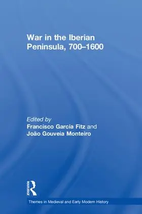 García Fitz / Monteiro |  War in the Iberian Peninsula, 700-1600 | Buch |  Sack Fachmedien