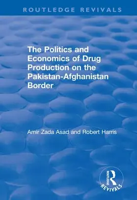 Asad / Harris |  The Politics and Economics of Drug Production on the Pakistan-Afghanistan Border | Buch |  Sack Fachmedien