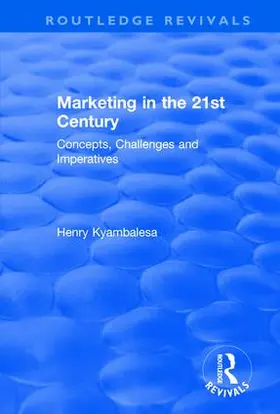 Kyambalesa |  Marketing in the 21st Century: Concepts, Challenges and Imperatives | Buch |  Sack Fachmedien