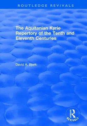 Bjork |  The Aquitanian Kyrie Repertory of the Tenth and Eleventh Centuries | Buch |  Sack Fachmedien