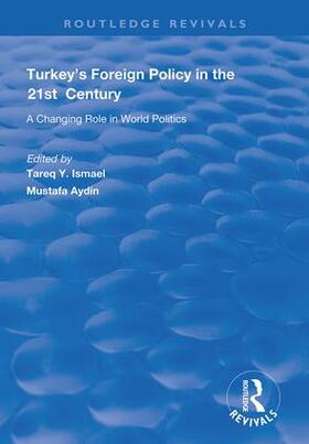 Aydin / Ismael |  Turkey's Foreign Policy in the 21st Century | Buch |  Sack Fachmedien