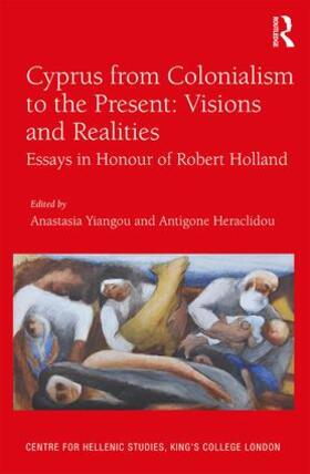 Yiangou / Heraclidou |  Cyprus from Colonialism to the Present: Visions and Realities | Buch |  Sack Fachmedien