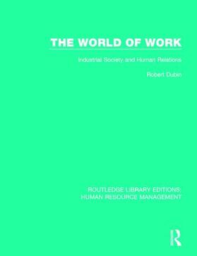 Dubin |  The World of Work | Buch |  Sack Fachmedien