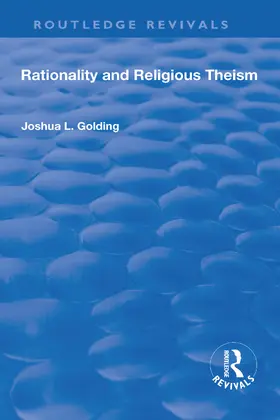 Golding |  Rationality and Religious Theism | Buch |  Sack Fachmedien