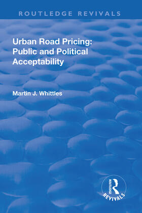 Whittles |  Urban Road Pricing: Public and Political Acceptability | Buch |  Sack Fachmedien